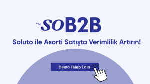 Asorti Satış Nedir? 1 Soluto ile Asorti Satışta Verimlilik Artırın!
